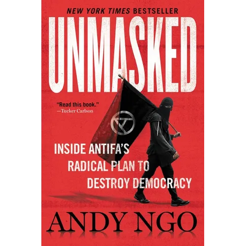Unmasked: Inside Antifa's Radical Plan to Destroy Democracy