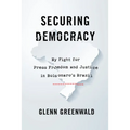 Securing Democracy: My Fight for Press Freedom and Justice in Bolsonaro's Brazil