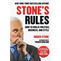 Stone's Rules: How to Win at Politics, Business, and Style