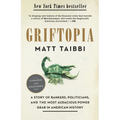 Griftopia: A Story of Bankers, Politicians, and the Most Audacious Power Grab in American History